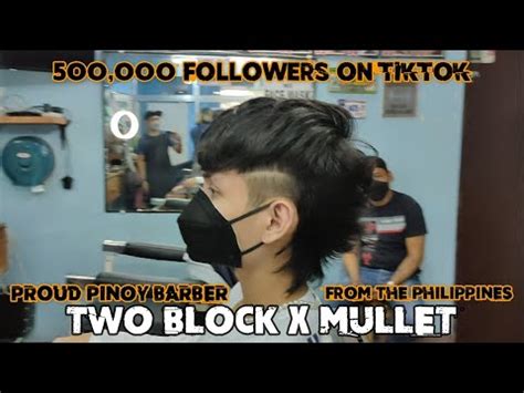 TWO BLOCK X MULLET l Proud Pinoy Barber l 500,000 .